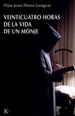 Veinticuatro Horas de la Vida de Un Monje