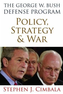The George W. Bush Defense Program - Cimbala, Stephen J