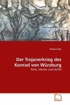 Der Trojanerkrieg des Konrad von Würzburg - Reis, Barbara