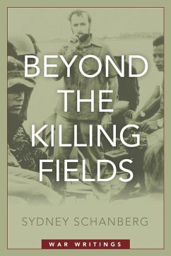 Beyond the Killing Fields - Schanberg, Sydney