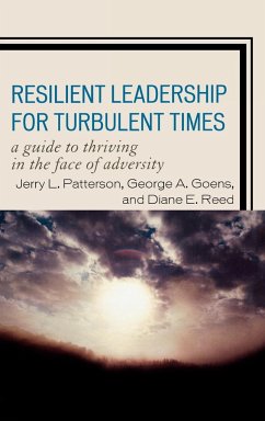 Resilient Leadership for Turbulent Times - Patterson, Jerry L; Goens, George A; Reed, Diane E