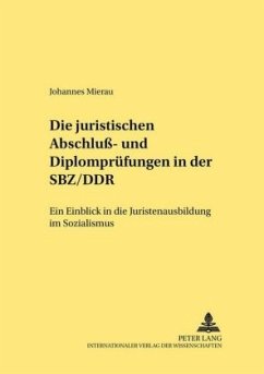 Die juristischen Abschluß- und Diplomprüfungen in der SBZ/DDR - Mierau, Johannes