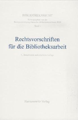 Rechtsvorschriften für die Bibliotheksarbeit Rechtsvorschriften für die Bibliotheksarbeit