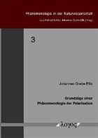 Grundzüge einer Phänomenologie der Polarisation Grundzüge einer Phänomenologie der Polarisation