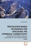 PERCOLATION BASED TECHNIQUES FOR UPSCALING THE HYDRAULIC CONDUCTIVITY