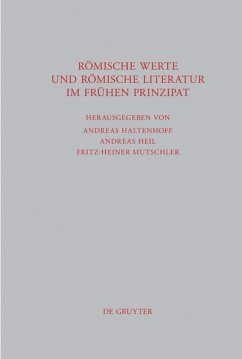 Römische Werte und römische Literatur im frühen Prinzipat - Haltenhoff, Andreas / Heil, Andreas / Mutschler, Fritz-Heiner (Hrsg.)