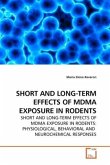 SHORT AND LONG-TERM EFFECTS OF MDMA EXPOSURE IN RODENTS