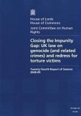 Closing the Impunity Gap: UK Law on Genocide (and Related Crimes) and Redress for Torture Victims 24th Report of Session 2008-09: House of Lords Paper