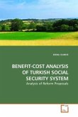 BENEFIT-COST ANALYSIS OF TURKISH SOCIAL SECURITY SYSTEM