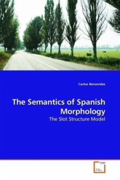 The Semantics of Spanish Morphology - Benavides, Carlos