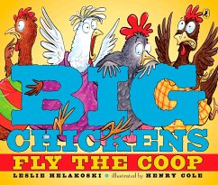 Big Chickens Fly the COOP - Helakoski, Leslie
