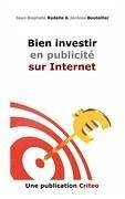Bien investir en publicité sur Internet Bien investir en publicité sur Internet