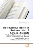 Procedural Due Process in the Prosecution of Genocide Suspects