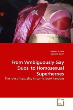 From 'Ambiguously Gay Duos' to Homosexual Superheroes - Schott, Gareth