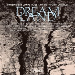 Dreamland-Contemporary Choral Riches - Layton/Polyphony/Holst Singers/Schola Cantorum/+