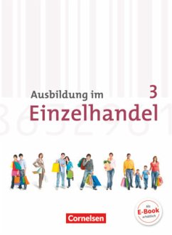 Ausbildung im Einzelhandel - Allgemeine Ausgabe - 3. Ausbildungsjahr / Ausbildung im Einzelhandel, Allgemeine Ausgabe, Neubearbeitung Bd.3