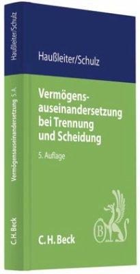 Vermögensauseinandersetzung bei Trennung und Scheidung - Haußleiter, Otto; Schulz, Werner