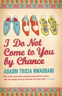 I Do Not Come to You by Chance - Nwaubani, Adaobi Tricia