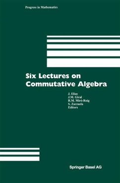 Six Lectures on Commutative Algebra - Elias, J. / Giral, J.M. / Miró-Roig, Rosa M. et al. (Hrsg.)