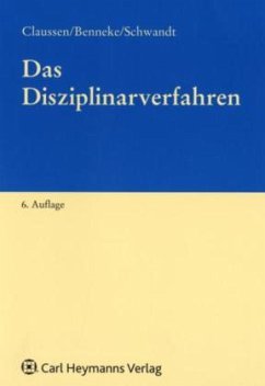 Das Disziplinarverfahren - Claussen, Hans R.;Benneke, Friedhelm;Schwandt, Ernst-Albrecht