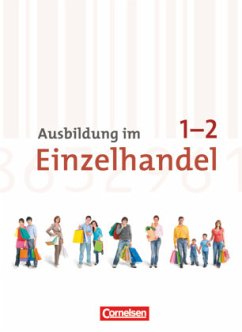 Ausbildung im Einzelhandel - Zu allen Ausgaben - Gesamtband Verkäuferinnen und Verkäufer / Ausbildung im Einzelhandel, Allgemeine Ausgabe und Bayern, Neubearbeitung Bd.1-2