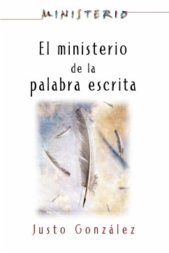 El Ministerio de La Palabra Escrita - Ministerio Series Aeth - Association for Hispanic Theological Education; Gonzalez, Justo L