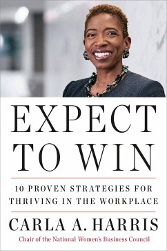 Expect to Win: 10 Proven Strategies for Thriving in the Workplace - Harris, Carla A.