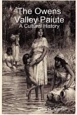 The Owens Valley Paiute - A Cultural History