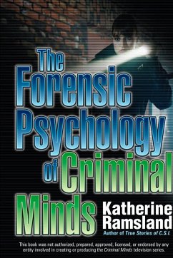 The Forensic Psychology of Criminal Minds - Ramsland, Katherine
