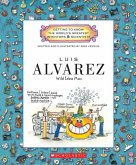 Luis Alvarez (Getting to Know the World's Greatest Inventors & Scientists)