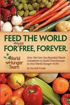 Feed the World for (Almost) Free, Forever - Putala, Randall John