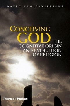 Conceiving God: The Cognitive Origin and Evolution of Religion - Lewis-Williams, David