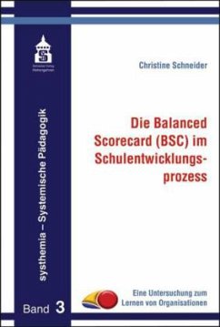 Die Balanced Scorecard (BSC) im Schulentwicklungsprozess - Schneider, Christine