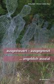 ausgesteuert - ausgegrenzt ... Angeblich asozial