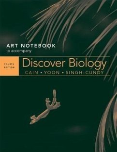 Discover Biology, Art Notebook: Core Topics - Cain, Michael L.; Yoon, Carol Kaesuk; Singh-Cundy, Anu