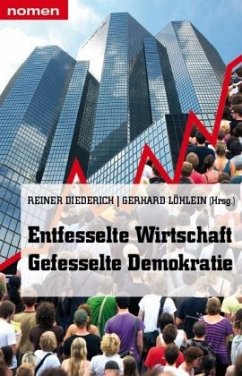 Entfesselte Wirtschaft - Gefesselte Demokratie