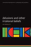 Delusions and Other Irrational Beliefs