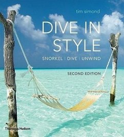 Dive in Style: Snorkel, Dive, Unwind - Simond, Tim