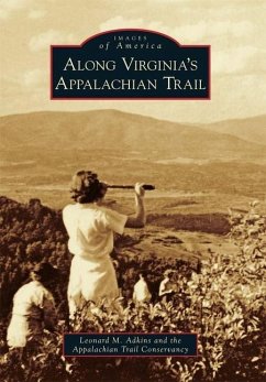 Along Virginia's Appalachian Trail - Adkins, Leonard M.; Appalachian Trail Conservancy