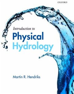 Introduction to Physical Hydrology - Hendriks, Martin (Faculty of Geosciences, Utrecht University)