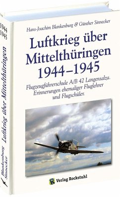 Luftkrieg über Mittelthüringen 1944-1945 - Blankenburg, Hans-Joachim; Sinnecker, Günther