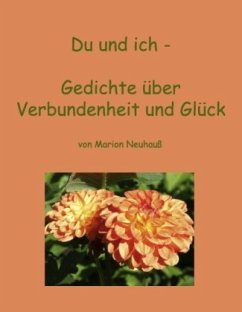 Du und ich - Gedichte über Verbundenheit und Glück - Neuhauß, Marion