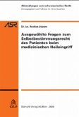 Ausgewählte Fragen zum Selbstbestimmungsrecht des Patienten beim medizinischen Heileingriff (f. d. Schweiz)