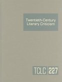 Twentieth-Century Literary Criticism: Excerpts from Criticism of the Works of Novelists, Poets, Playwrights, Short Story Writers, & Other Creative Wri