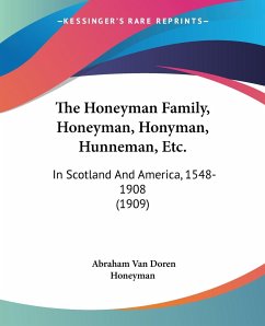 The Honeyman Family, Honeyman, Honyman, Hunneman, Etc.