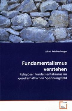 Fundamentalismus verstehen - Reichenberger, Jakob