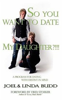 So You Want to Date My Daughter?!!! - Budd, Joel; Budd, Linda
