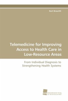 Telemedicine for Improving Access to Health Care in Low-Resource Areas - Brauchli, Kurt