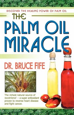 The Palm Oil Miracle - Fife, Dr Bruce, ND