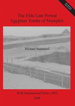 The Elite Late Period Egyptian Tombs of Memphis - Stammers, Michael